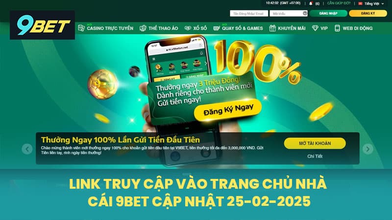 Link truy cập vào trang chủ nhà cái 9BET cập nhật 25-02-2025